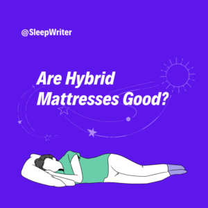 Are Hybrid Mattresses Good?