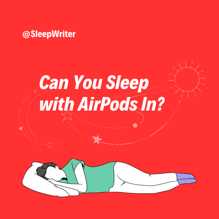 Can You Sleep with AirPods In?